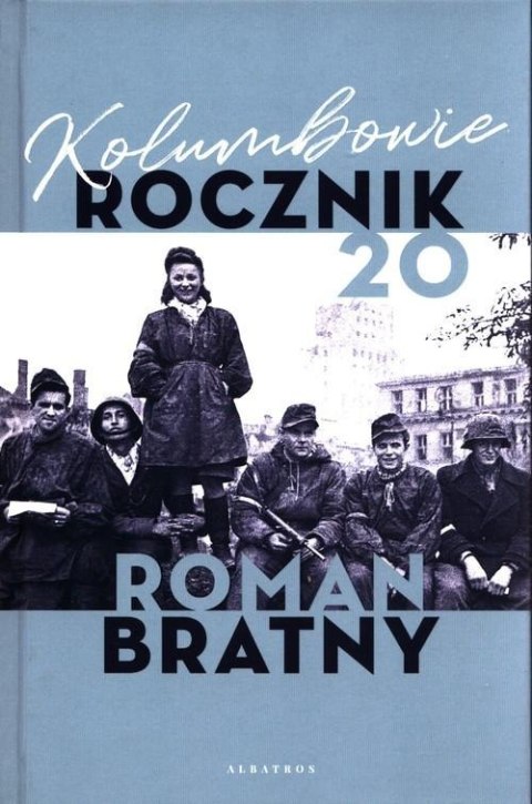 KOLUMBOWIE. ROCZNIK 20 Roman Bratny
