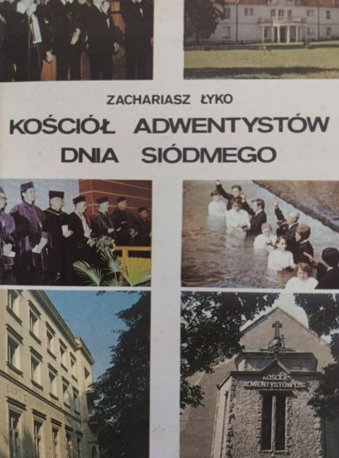 KOŚCIÓŁ ADWENTYSTÓW DNIA SIÓDMEGO Zachariasz Łyko
