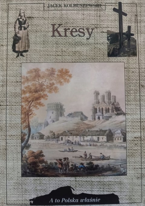 KRESY Jacek Kolbuszewski