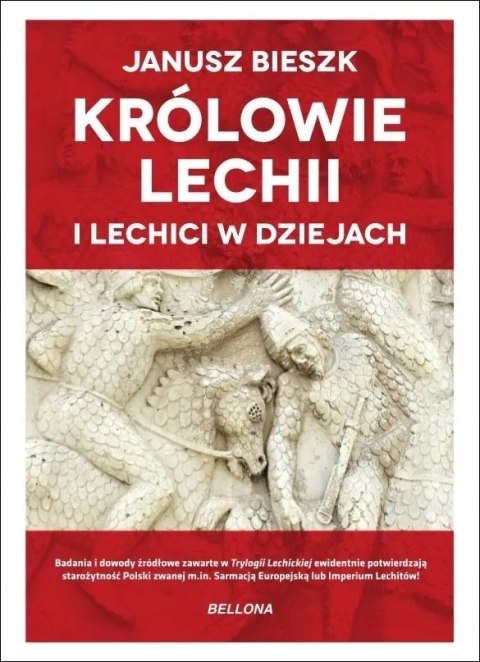 KRÓLOWIE LECHII I LECHICI W DZIEJACH Janusz Bieszk
