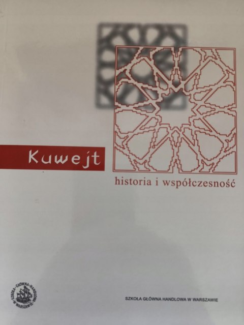 KUWEJT. HISTORIA I WSPÓŁCZESNOŚĆ Katarzyna Grak-Sosnowska