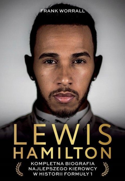 LEWIS HAMILTON. KOMPLETNA BIOGRAFIA Frank Worrall
