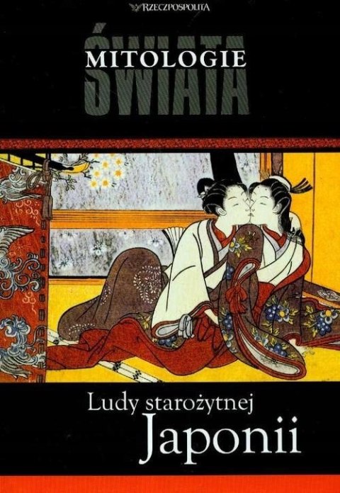 LUDY STAROŻYTNEJ JAPONII. MITOLOGIE ŚWIATA