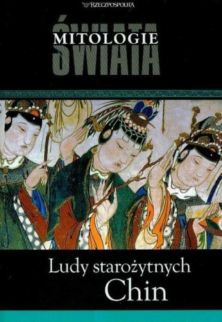 LUDY STAROŻYTNYCH CHIN. MITOLOGIE ŚWIATA