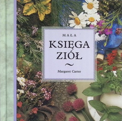 MAŁA KSIĘGA ZIÓŁ Margaret Carter