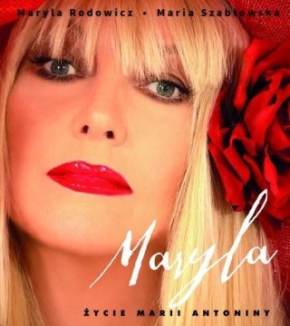 MARYLA. ŻYCIE MARII ANTONINY Maria Szabłowska, Maryla Rodowicz