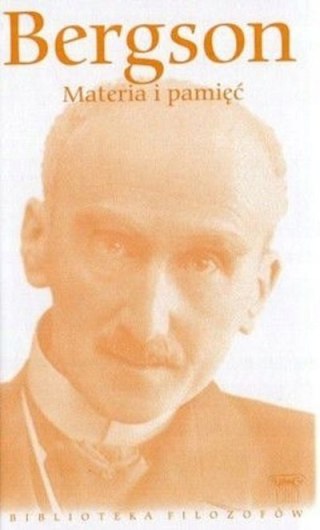 MATERIA I PAMIĘĆ Henri Bergson