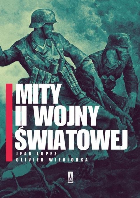 MITY II WOJNY ŚWIATOWEJ Jean Lopez