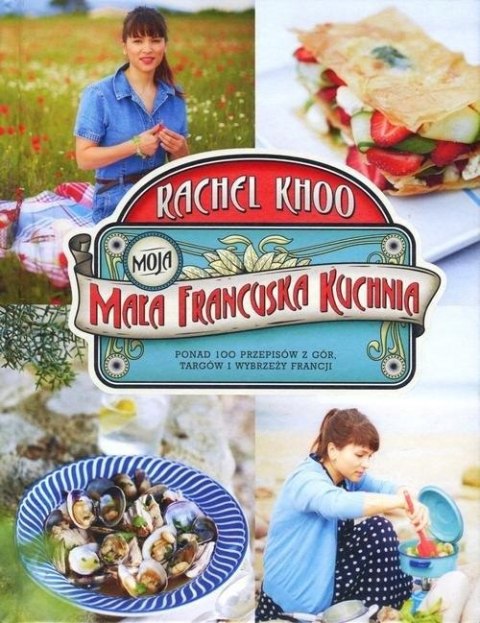 MOJA MAŁA FRANCUSKA KUCHNIA Rachel Khoo (NOWA/FOLIA)