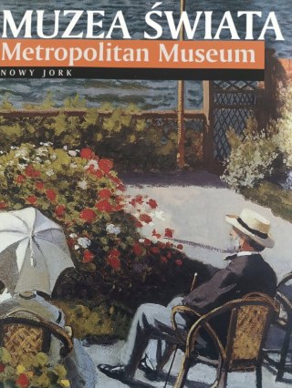 MUZEA ŚWIATA. METROPOLITAN MUSEUM NOWY JORK Lucii Impelluso