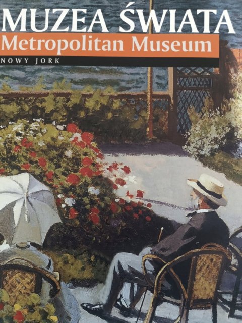 MUZEA ŚWIATA. METROPOLITAN MUSEUM NOWY JORK Lucii Impelluso