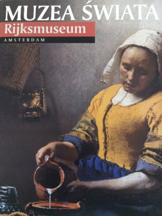 MUZEA ŚWIATA. RIJKSMUSEUM AMSTERDAM Daniela Tarabra