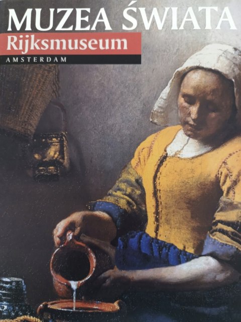 MUZEA ŚWIATA. RIJKSMUSEUM AMSTERDAM Daniela Tarabra
