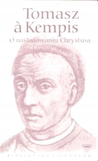 O NAŚLADOWANIU CHRYSTUSA Tomasz a Kempis