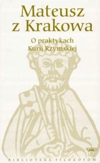 O PRAKTYKACH KURII RZYMSKIEJ Mateusz z Krakowa