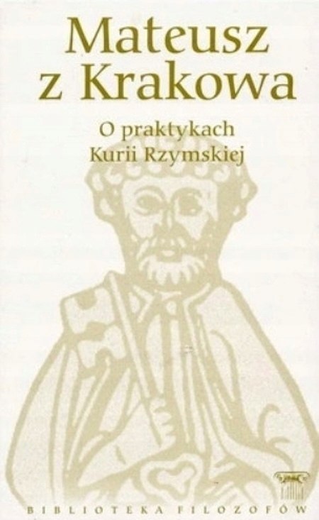 O PRAKTYKACH KURII RZYMSKIEJ Mateusz z Krakowa