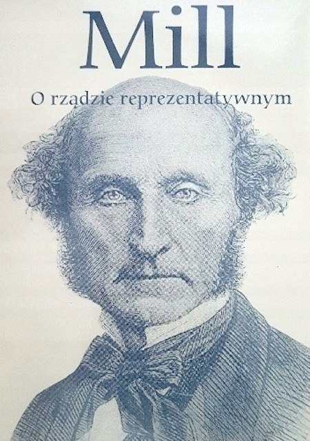 O RZĄDZIE REPREZENTATYWNYM John Stuart Mill