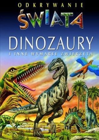 ODKRYWANIE ŚWIATA. DINOZAURY
