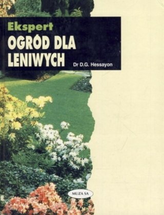 OGRÓD DLA LENIWYCH D.G. Hessayon