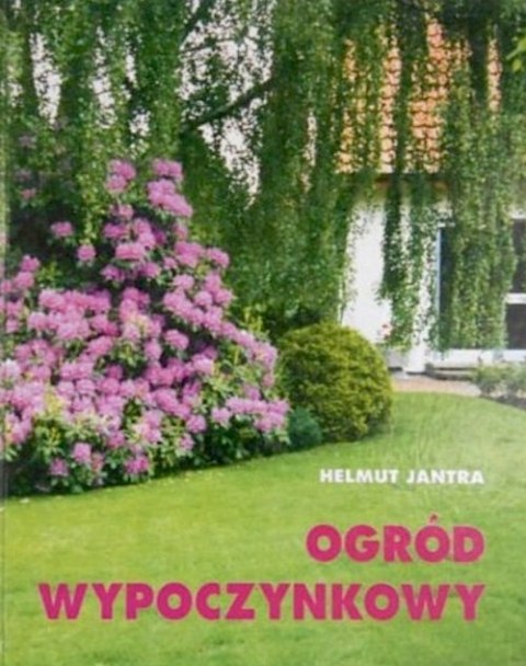 OGRÓD WYPOCZYNKOWY Helmut Jantra