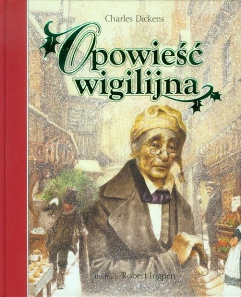 OPOWIEŚĆ WIGILIJNA Charles Dickens, Robert Ingpen