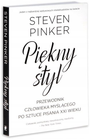 PIĘKNY STYL. PRZEWODNIK CZŁOWIEKA MYŚLĄCEGO PO SZTUCE PISANIA Steven Pinker