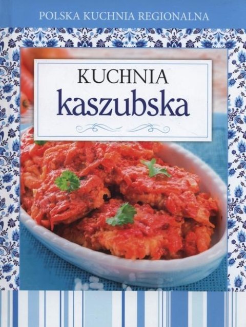 POLSKA KUCHNIA REGIONALNA. KUCHNIA KASZUBSKA