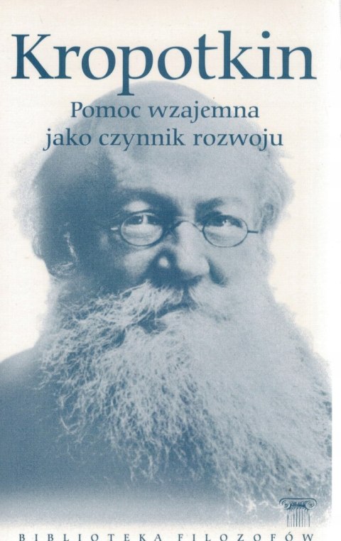 POMOC WZAJEMNA JAKO CZYNNIK ROZWOJU Kropotkin