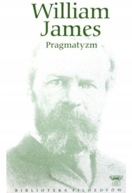 PRAGMATYZM William James