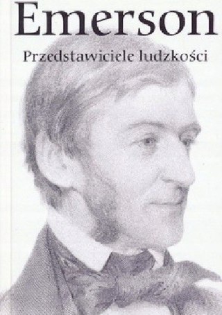 PRZEDSTAWICIELE LUDZKOŚCI Ralph Waldo Emerson