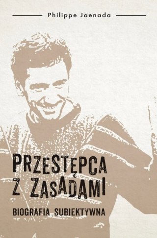 PRZESTĘPCA Z ZASADAMI Philippe Jaenada