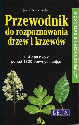 PRZEWODNIK DO ROZPOZNAWANIA DRZEW I KRZEWÓW Jean Denis Godet