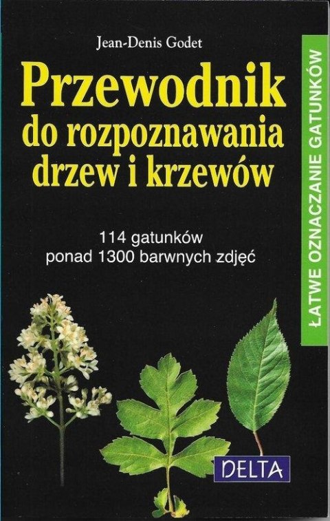 PRZEWODNIK DO ROZPOZNAWANIA DRZEW I KRZEWÓW Jean Denis Godet