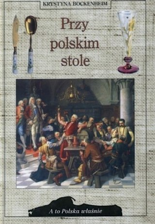 PRZY POLSKIM STOLE Krystyna Bockenheim