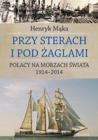PRZY STERACH I POD ŻAGLAMI Henryk Mąka