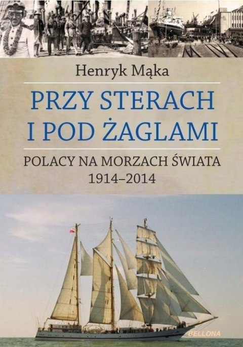 PRZY STERACH I POD ŻAGLAMI Henryk Mąka