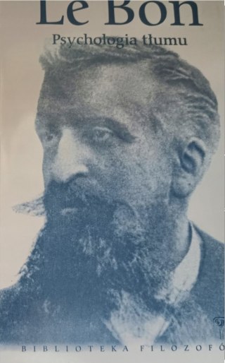 PSYCHOLOGIA TŁUMU Gustave Le Bon