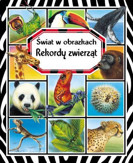 REKORDY ZWIERZĄT ŚWIAT W OBRAZKACH Emilie Beaumont