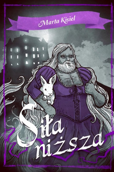 SIŁA NIŻSZA. DOŻYWOCIE. TOM 2 Marta Kisiel