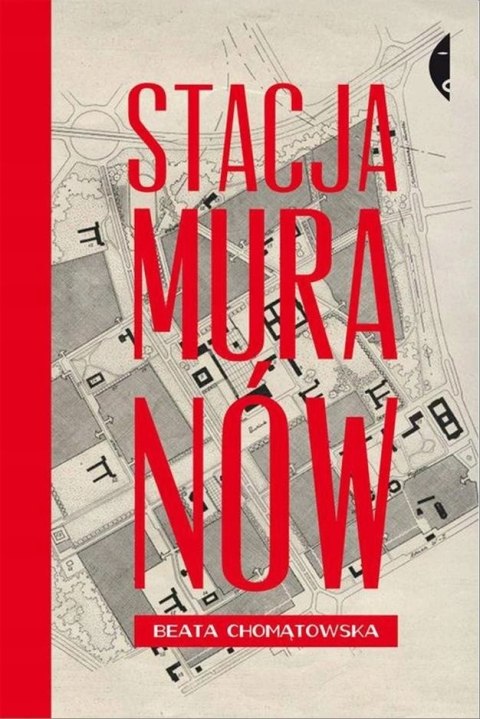 STACJA MURANÓW Beata Chomątowska