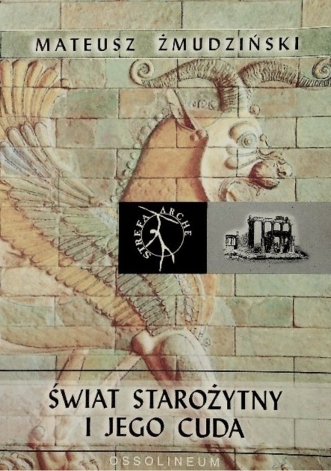 ŚWIAT STAROŻYTNY I JEGO CUDA Mateusz Żmudziński