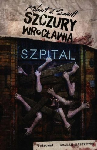 SZCZURY WROCŁAWIA. SZPITAL Robert J. Szmidt