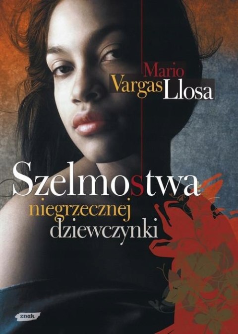 SZELMOSTWA NIEGRZECZNEJ DZIEWCZYNKI Mario Vargas Llosa