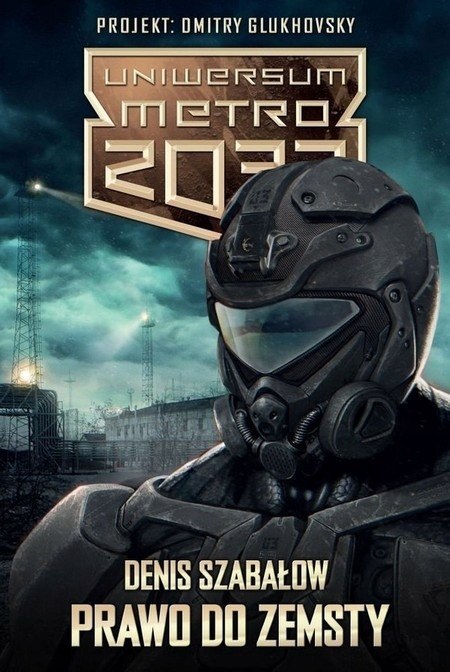 UNIWERSUM METRO 2033. PRAWO DO ZEMSTY Denis Szabałow
