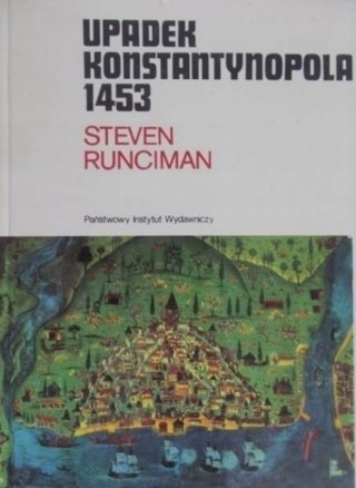 UPADEK KONSTANTYNOPOLA 1453 Steven Runciman