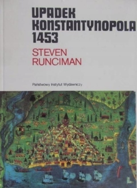 UPADEK KONSTANTYNOPOLA 1453 Steven Runciman