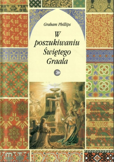 W POSZUKIWANIU ŚWIĘTEGO GRAALA Graham Phillips