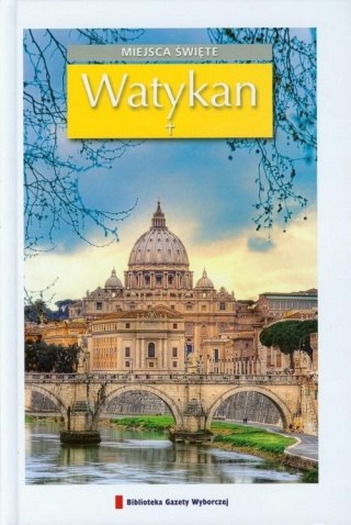 WATYKAN. MIEJSCA ŚWIĘTE PRZEWODNIK