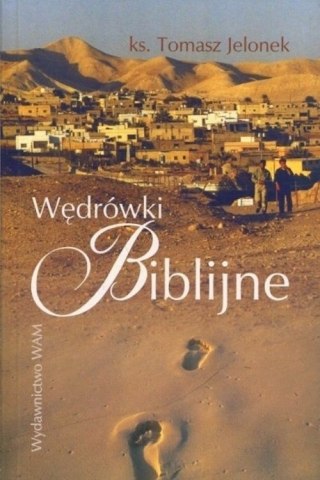 WĘDRÓWKI BIBLIJNE Tomasz Jelonek