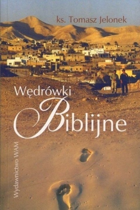 WĘDRÓWKI BIBLIJNE Tomasz Jelonek